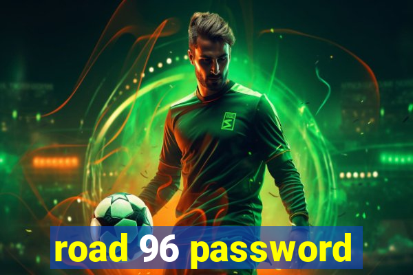 road 96 password